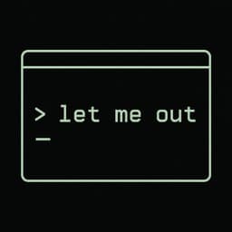 let me out