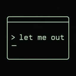 let me out