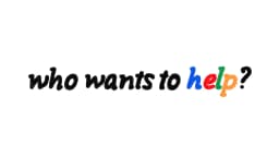 Who want help ?